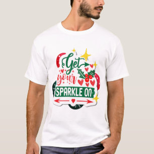 Krijg je Sparkle op Christmas Sparkle T-shirt