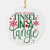 Krijg je Tinsel niet in een Tangle - Personaliseer Keramisch Ornament (Voorkant)