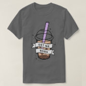 KRIJG ME BOBA T-SHIRT (Design voorkant)