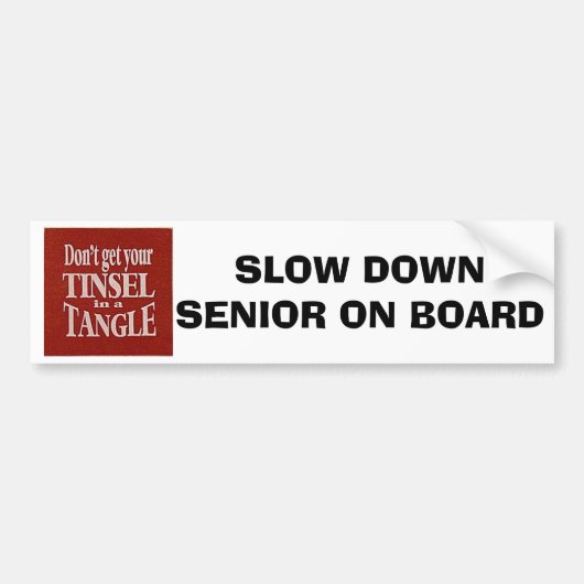 KRIJG NIET FLUSTERED=BUMPERSTICKER VOOR SENIOREN BUMPERSTICKER (Voorkant)