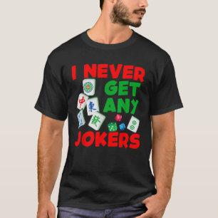 Krijg nooit Jokers Mahjong Board Game Player Chi T-shirt