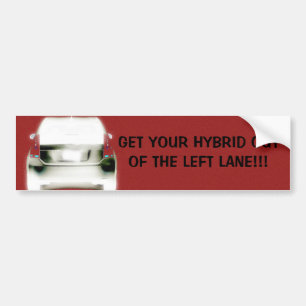 KRIJG UW HYBRIDE OUTTE VAN DE LINKERLANE BUMPERSTICKER