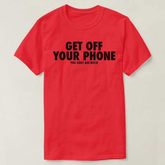 KRIJG UW TELEFOON UIT T-SHIRT (Design voorkant)