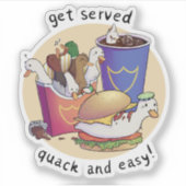 Krijgen opgediend kwack en gemakkelijk! sticker (Voorkant)