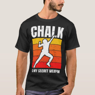 Krijt is mijn geheime wapen klimmer sport klimmen t-shirt