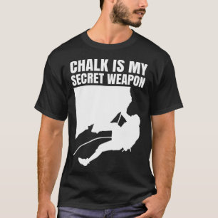 Krijt is mijn geheime wapen klimmer sport klimmen t-shirt
