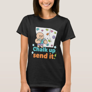 Krijt Op Stuur Het Rock Klimmen Boulderen Plezier T-shirt