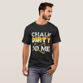 Krijt Vuil Voor Mij Zwembad Biljart Speler Grappig T-shirt (Voorkant volledig)