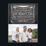 Krijtbord Schrift Kerstmis Feestdagenkaart<br><div class="desc">Personaliseer dit kerstbijbelvers item met passageschrift van Jesaja 9:6... aan ons wordt een Zoon gegeven: en zijn naam zal Wonderful worden genoemd, Raadsman, DE MACHTIGE GOD, de eeuwige Vader, de Prins van de Vrede. ~Jesaja 9:6 Donkergrijs en zwart krijtbord met witte tekst afbeelding maakt een mooie casual Christelijke kerstgroet. Alle...</div>