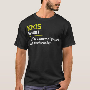 Kris als een normale persoon, maar koeler grappigs t-shirt