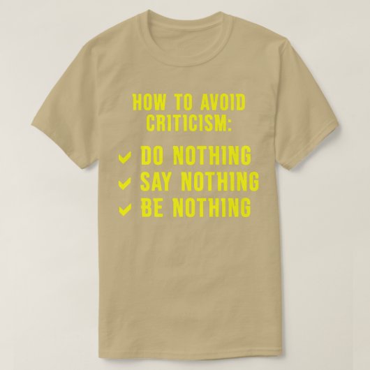 Kritiek voorkomen betekent niets dat niets niets i t-shirt (Design voorkant)