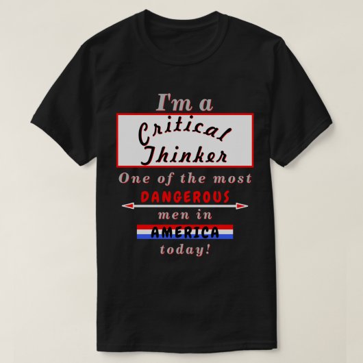 Kritisch denker het gevaarlijkste (Wo)Man vandaag T-shirt (Design voorkant)