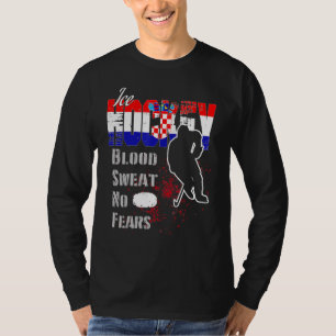 Kroatië Supporter Blood Sweat Geen angst voor ijsk T-shirt