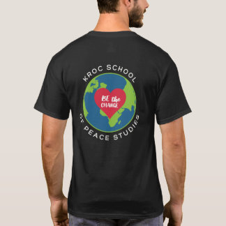 Kroc School of Peace Studies Basic "Be the Change" T-shirt