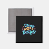 Kronieken van Crazy Work Besties Work Bestie Gift Magneet (Voorkant / Achterkant)