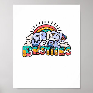 Kronieken van Crazy Work Besties Work Bestie Gift Poster