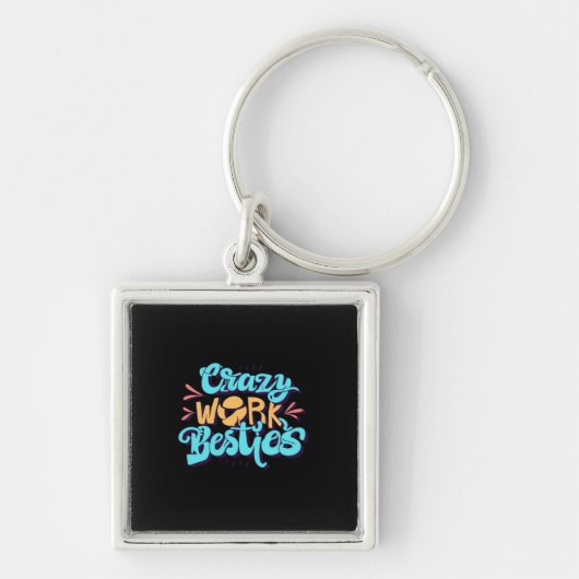 Kronieken van Crazy Work Besties Work Bestie Gift Sleutelhanger (Voorkant)