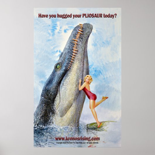 KRONOS RIJSEND "Hug Your PLIOSAUR"-poster Poster (Voorkant)