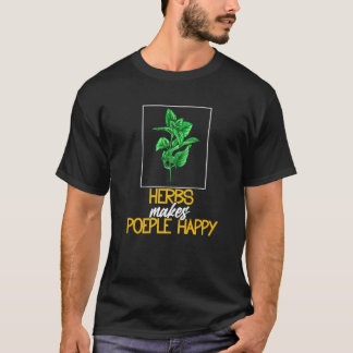 Kruiden maken mensen gelukkig Kruidenvrouwen Kruid T-shirt
