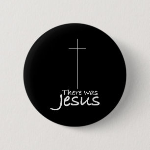 Kruis Jezus Grappig Er Was Jezus Christelijk Relig Ronde Button 5,7 Cm