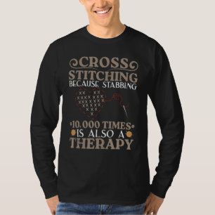 Kruissteek Steken 10000 Keer Een Therapie Ned T-shirt