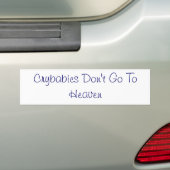 Krybaby's gaan niet naar de hemel bumpersticker (Op auto)