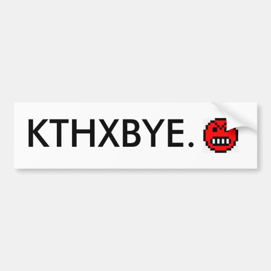 KTHXBYE. BUMPERSTICKER (Voorkant)