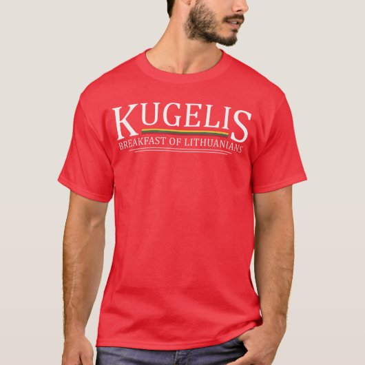 Kugelis Breakfast Of Lithuanians Funny Lithuanian  T-shirt (Voorkant)