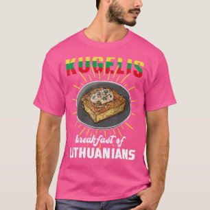 Kugelis Breakfast van Litouwers T-shirt