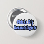 Kuikens graven dermatologen ronde button 5,7 cm (Voorkant /achterkant)