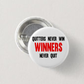 Kuiters winnen nooit en winnaars houden nooit op ronde button 3,2 cm (Voorkant /achterkant)