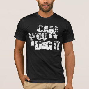 kun je het graven? t-shirt