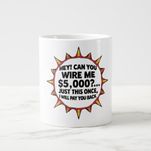Kun je me $5.000 overmaken... grote koffiekop