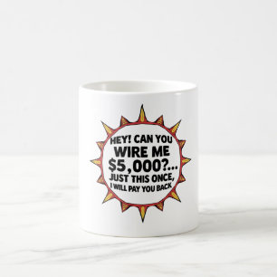 Kun je me $5.000 overmaken... koffiemok
