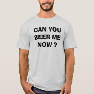 KUN JE ME NU BEER? T-SHIRT