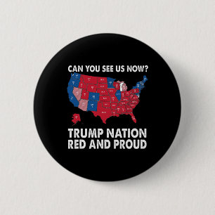 Kun je ons nu zien Trump Nation Red en Trots! Ronde Button 5,7 Cm
