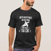 Kung Fu Martial Arts - Old Man Who Knows Tai Chi T-shirt (Voorkant)