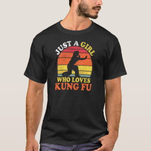Kung Fu Vintage Gewoon Een Meisje Dat Van Kung Fu T-shirt
