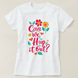 Kunnen we het omhelzen? t-shirt