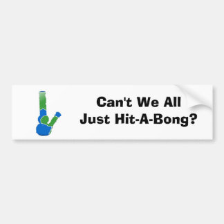 Kunnen we niet allemaal alleen maar hit-a-Bong? Bumpersticker