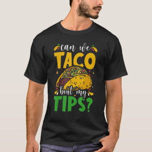 Kunnen we tactieken over mijn tips, Waitress gastr T-shirt
