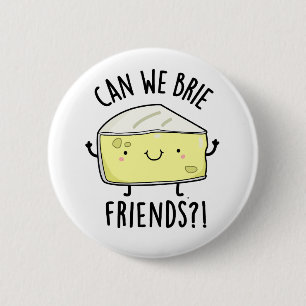 Kunnen we vrienden een grappige kaaswoordspeling g ronde button 5,7 cm