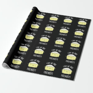 Kunnen we vrienden meenemen Grappige Kaas Pun Dark Cadeaupapier