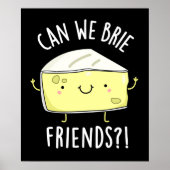Kunnen we vrienden meenemen Grappige Kaas Pun Dark Poster (Voorkant)