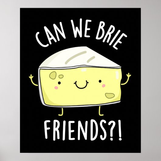 Kunnen we vrienden meenemen Grappige Kaas Pun Dark Poster (Voorkant)