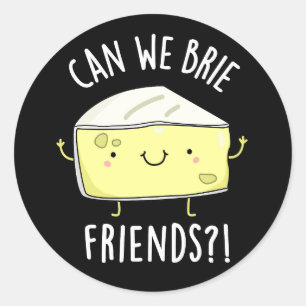 Kunnen we vrienden meenemen Grappige Kaas Pun Dark Ronde Sticker