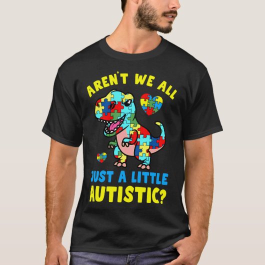 Kunst die we allemaal maar een beetje autistisch a t-shirt (Voorkant)