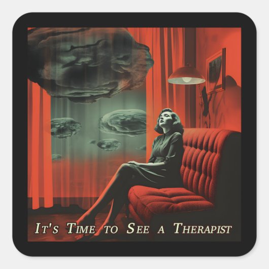  kunst Het is tijd om naar een therapeut te gaan Vierkante Sticker (Voorkant)