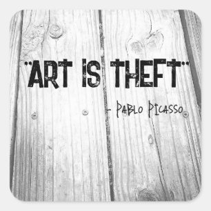 KUNST IS DIEFSTAL Pablo Picasso Citaat Vierkante Sticker