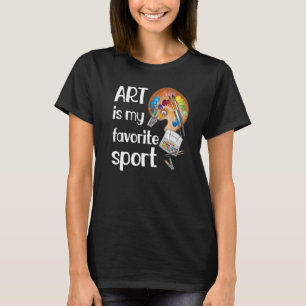 Kunst is favoriete sport grappige leraar kunstenaa t-shirt
